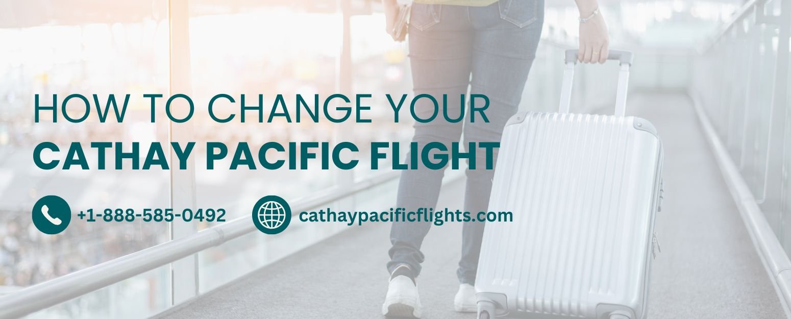 How to Change Your Cathay Pacific Flight