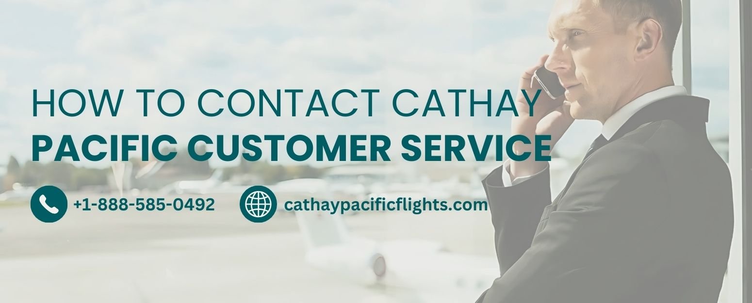 How to Contact Cathay Pacific Customer Service